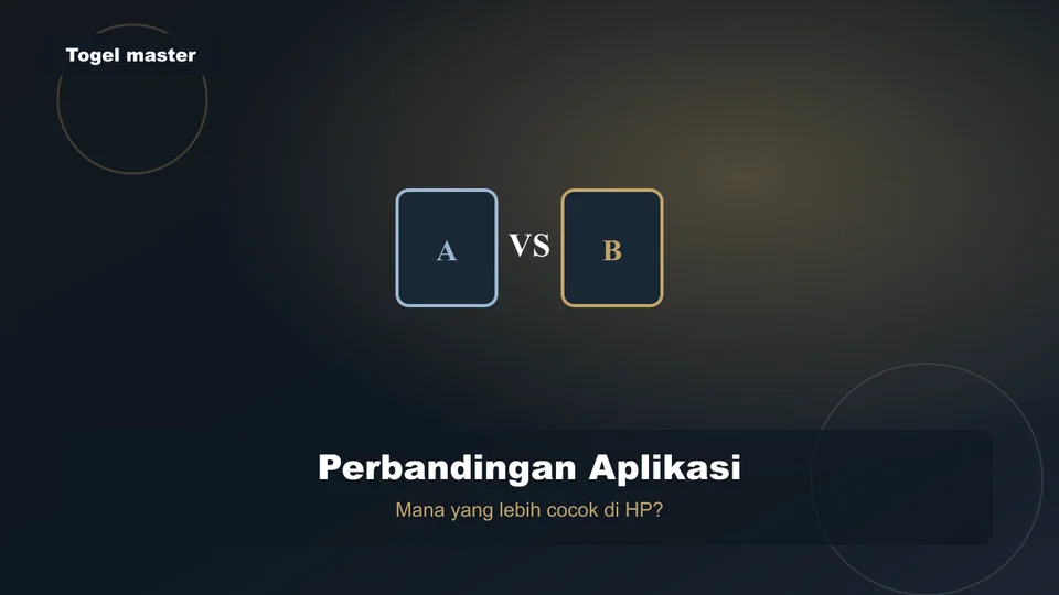 Togel Master vs Aplikasi Lain — Perbandingan untuk Pengguna HP